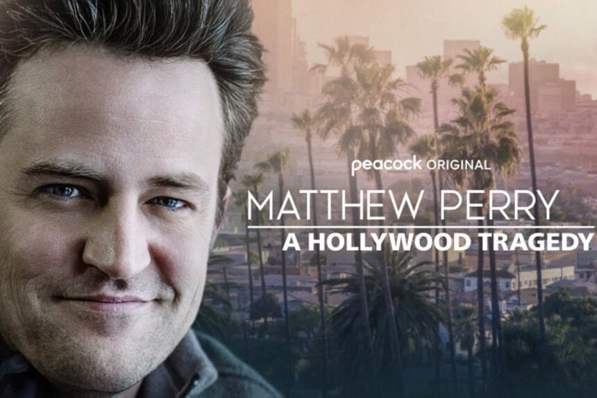 MATTHEW PERRY: A HOLLYWOOD TRAGEDY