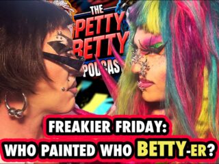 Acid Betty and Daya Betty