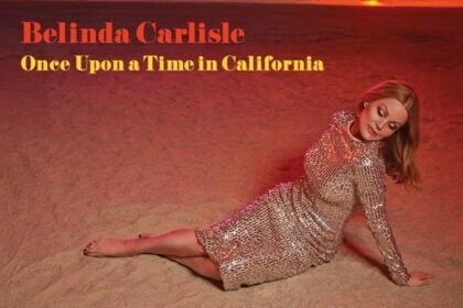 Belinda Carlisle Once Upon a Time in California