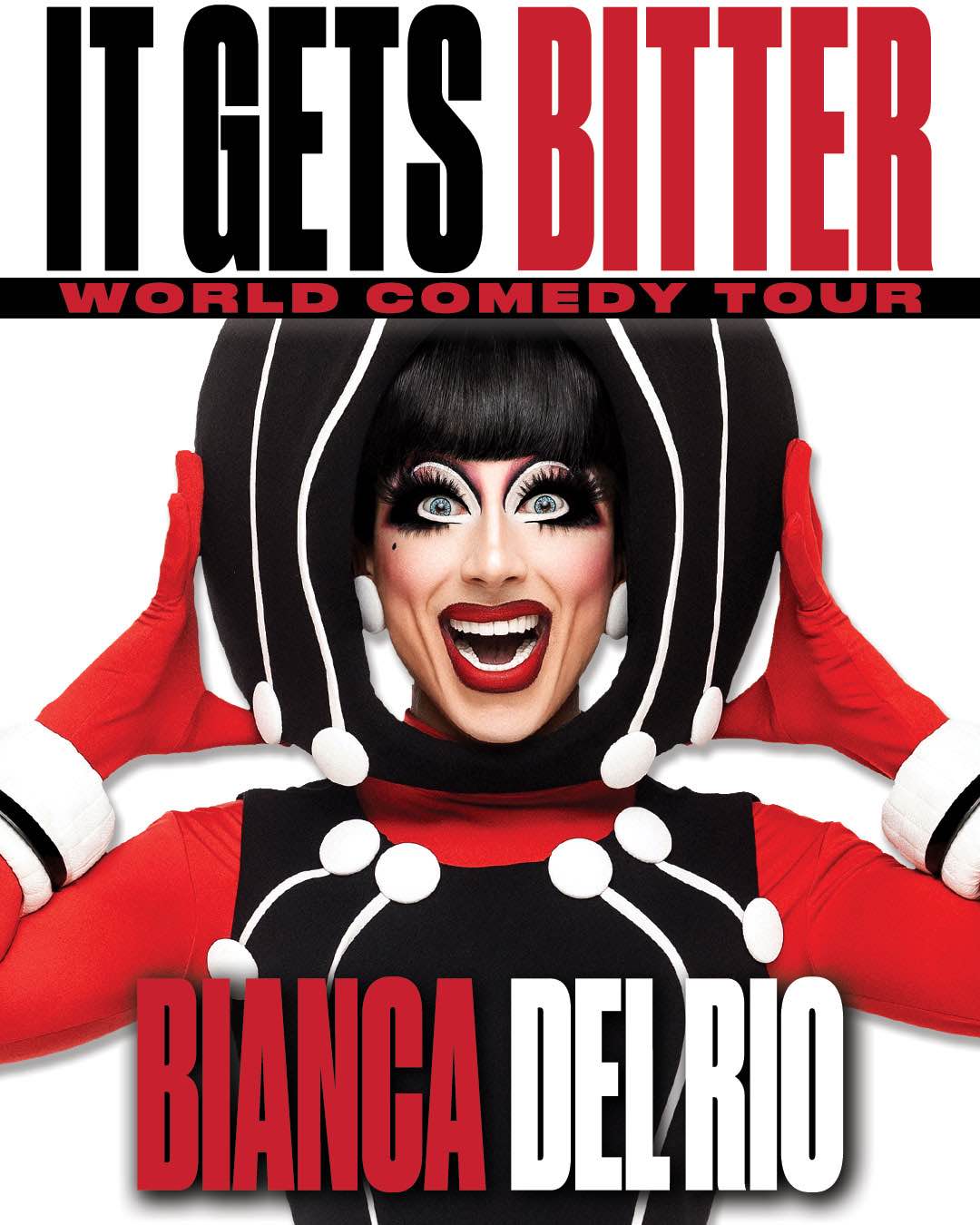 Bianca Del Rio: It Gets Bitter