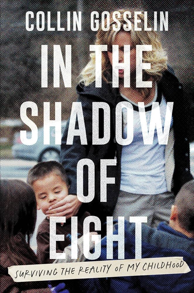 Ex-TLC Star Collin Gosselin's Book Alleges Abuse Against His Mother Kate 2 Collin Gosselin Shadow of Eight: Surviving the Reality of My Childhood